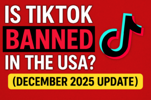 Is TikTok Banned in the US? Latest Updates as of December 2025
