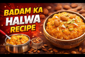 Badam ka Halwa Recipe :A Rich & Royal Almond Treat