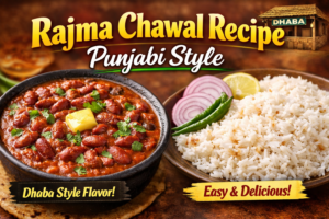 Rajma Chawal Recipe Punjabi Style – Authentic Dhaba-Style Rajma Masala at Home