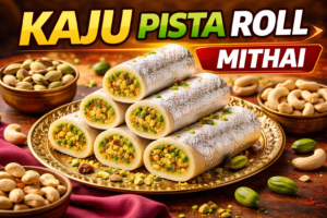 Kaju Pista Roll Mithai Recipe – Easy Homemade Cashew Pistachio Sweet