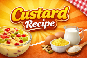 Easy Custard Recipe at Home: Creamy and Delicious Dessert