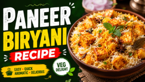 Paneer Biryani Recipe – Aromatic, Flavorful & Easy to Make at Home