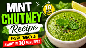 Mint Chutney Recipe: Fresh, Tangy & Ready in 10 Minutes